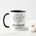 Look at you landing our mom mug<br><div class="desc">- Funny Happy Father's day to stepdad, bonus dad, ... - Look at you landing our mom and get us as bonus. - Thank you for putting up with my mom mug. - Design on both sides. You can change the quotes to fit your special day to send to your...</div>