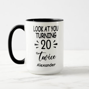 Look At You Turning 20 Twice, Custom 40th Birthday Mug