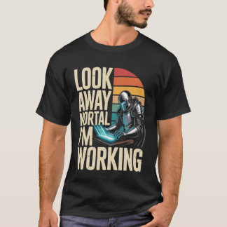 Look Away Mortal I'm Working Vintage Retro Classic T-Shirt