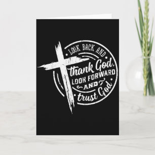Look Back And Thank God Look Forward And Trust God Card