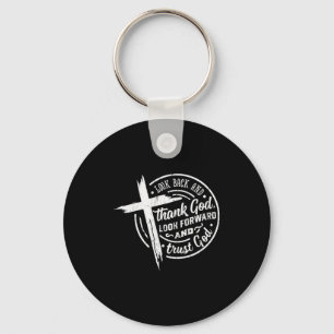 Look Back And Thank God Look Forward And Trust God Keychain