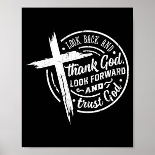 Look Back And Thank God Look Forward And Trust God Poster