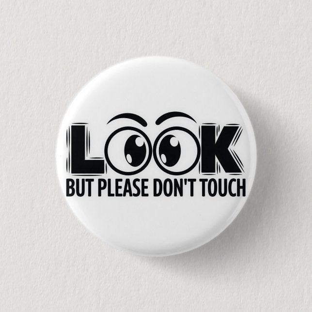Look, But Don’t Touch 1 Inch Round Button (Front)