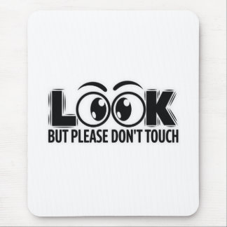Look, But Don’t Touch Mouse Pad