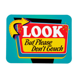 Look But Please Don't Touch Magnet