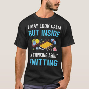 Look Calm Knitting Knit Knitter T-Shirt