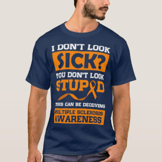 Look can be deceiving Multiple Sclerosis Awareness T-Shirt