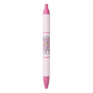 Look for the Good Ink Pen