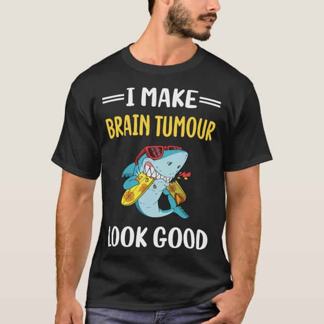 Look Good Brain Tumour T-Shirt (Front)