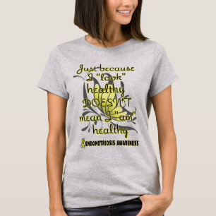 "Look" healthy/Butterfly...Endometriosis T-Shirt