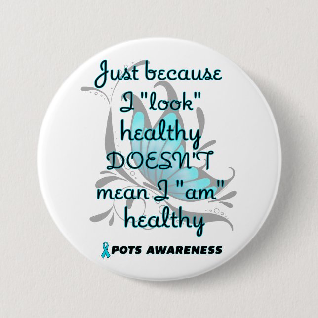 "Look" healthy/Butterfly...POTS 3 Inch Round Button (Front)