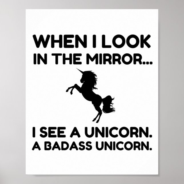 LOOK I SEE A BADASS UNICORN POSTER (Front)