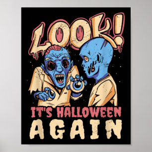 Look Its Halloween Again L Funny Zombie Quote Grap Poster