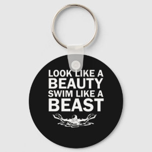 Look Like A Beauty Swim Like A Beast Keychain