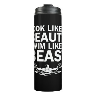 Look Like A Beauty Swim Like A Beast Thermal Tumbler