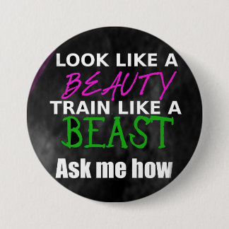 Look like a Beauty, Train like a Beast Button