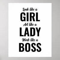 Look Like a Girl Act Like a Lady Work Like a Boss