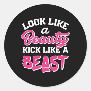 Look Like Beauty Kick Like Beast T Shirt Women Kic Classic Round Sticker