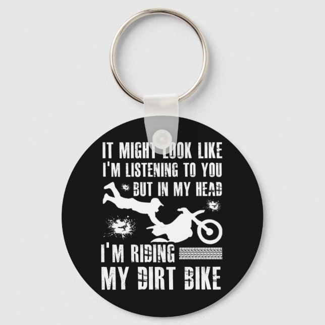 Look Like Listening But Dirt Bike Riding Keychain (Front)