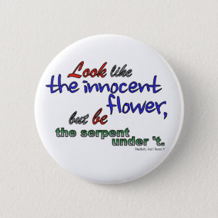 Look like the innocent flower, but be the serpent 2 inch round button