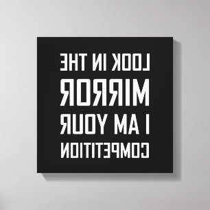 Look Mirror Your Competition Reversed Funny Canvas Print