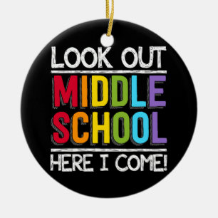 Look out Middle School Here I Come Ceramic Ornament