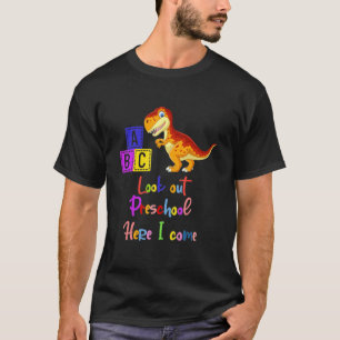 Look Out Preschool Here I Come Dinosaur With Alpha T-Shirt