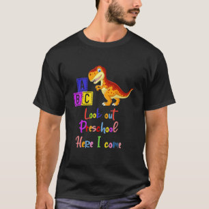 Look Out Preschool Here I Come Dinosaur With Alpha T-Shirt