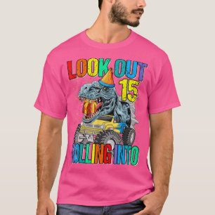 Look Out Rolling Into 15 Monster Truck Dinosaur T-Shirt