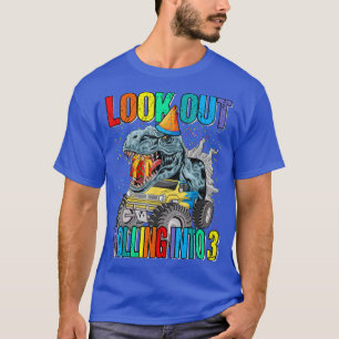 Look Out Rolling Into 3 Monster Truck Dinosaur T-Shirt