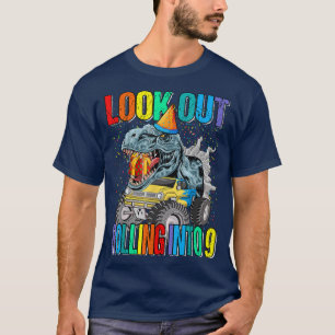 Look Out Rolling Into 9 Monster Truck Dinosaur  T-Shirt