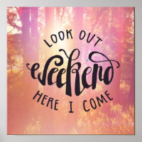 Look Out Weekend Here I Come