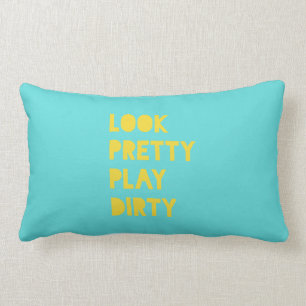 Look Pretty Play Dirty Modern Trendy Quote Teal Lumbar Pillow
