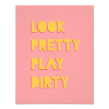 Look Pretty Play Dirty Success Quote Pink