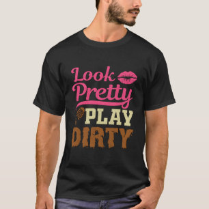 Look Pretty Playing Dirty Team Girls Funny Mud Run T-Shirt