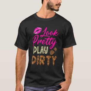 Look Pretty Playing Dirty Team Girls Mudding Life T-Shirt