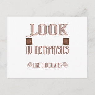Look ThereS No Metaphysics On Earth Like Chocolate Invitation Postcard