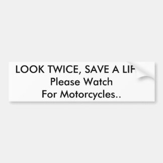 Look Twice Bumper Sticker