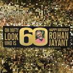 Look who 60 60th birthday party photo black gold banner<br><div class="desc">Personalize this black and gold coloured oh nifty look who is 60, 60th birthday party banner with your own birthday name and a photograph in the 0 of 60. Simple bold text and personalized photo design. Ideal for using at a sixtieth birthday party to show a photo of your birthday...</div>
