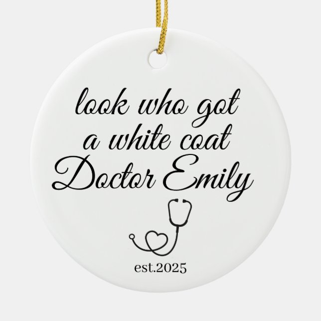 Look who got a white coat doctor, white coat gift ceramic ornament (Front)