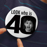 Look who is 40 photo black and white button/badge 1 inch round button<br><div class="desc">Celebrate an 40th Birthday with this fun look who is 40 photo badge/button. Personalize this age badge with a photograph of the birthday boy or girl. Great idea for adding some fun to a birthday party. Can be used to show baby photos or other fun or embarrassing photos over your...</div>