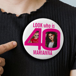 Look who is 40th birthday 2 photos pink party inch round button