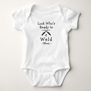 Look Who’s Ready to Weld - Cute Welding Baby Bodysuit