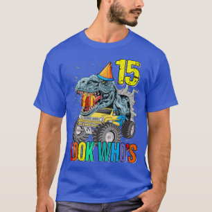 Look Who's 15th Birthday Monster Truck Dinosaur T-Shirt