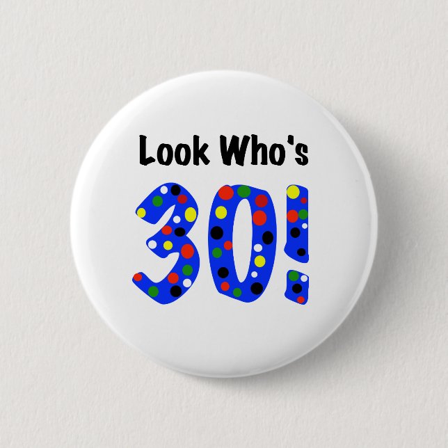 Look Who's 30 2 Inch Round Button (Front)