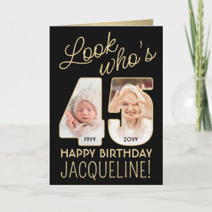 Look Who's 45 Black & Gold Happy Birthday 2 Photo Card