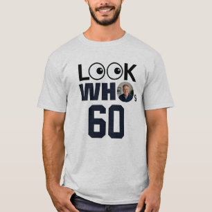 Look Whos 60 Funny Personalized Birthday Photo T-Shirt