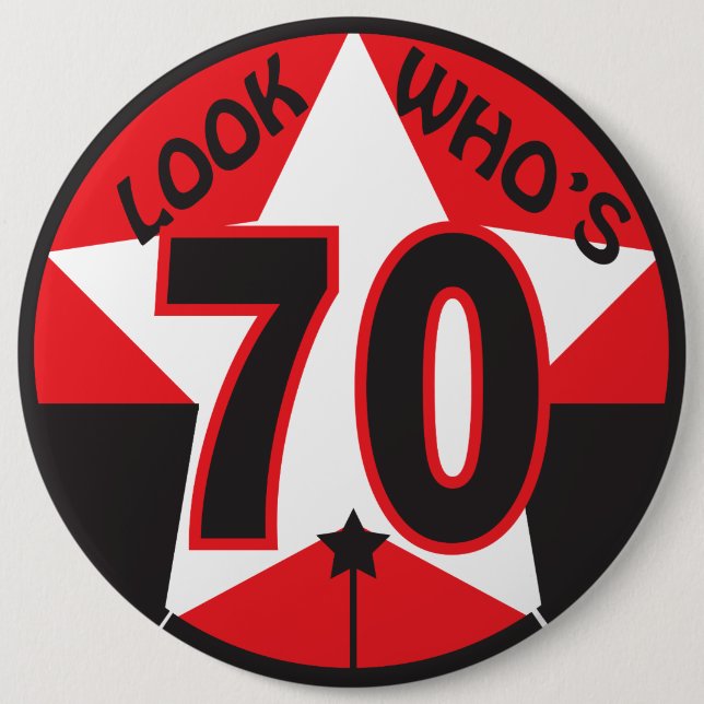Look Who's 70 | 70th Birthday 6 Inch Round Button (Front)