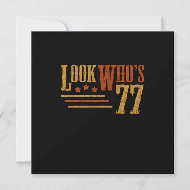 Look Whos 77 Years Old Funny 77th Birthday Gift Invitation (Front)