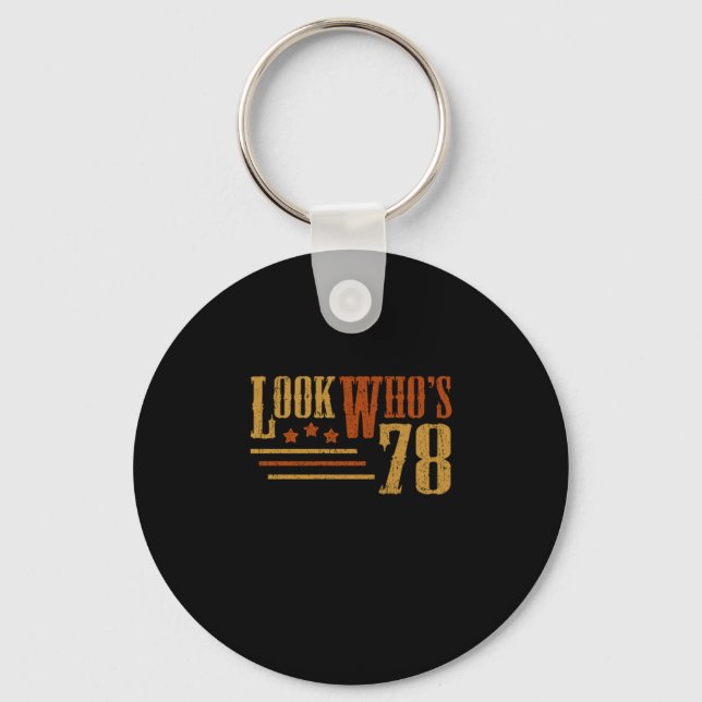 Look Whos 78 Years Old Funny 78th Birthday Gift Keychain (Front)